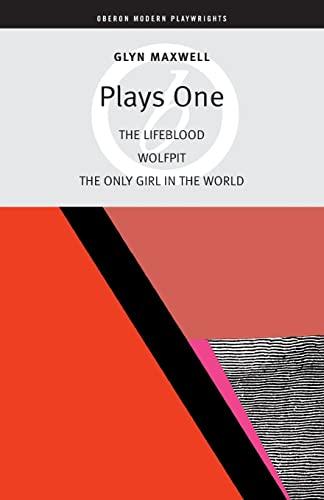 Glyn Maxwell: Plays One (Oberon Modern Playwrights)