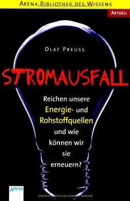 Stromausfall: Reichen unsere Energie- und Rohstoffquellen und wie können wir sie erneuern?