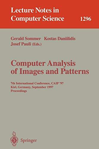 Computer Analysis of Images and Patterns: 7th International Conference, CAIP '97 Kiel, Germany, September 10-12, 1997 Proceedings. (Lecture Notes in Computer Science, 1296, Band 1296)