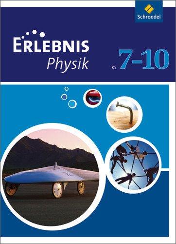 Erlebnis Physik - Ausgabe 2007 für Realschulen in Niedersachsen: Schülerband 7-10