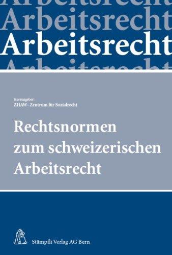 Rechtsnormen zum schweizerischen Arbeitsrecht: Zentrum für Sozialrecht der ZHAW (Hrsg.)