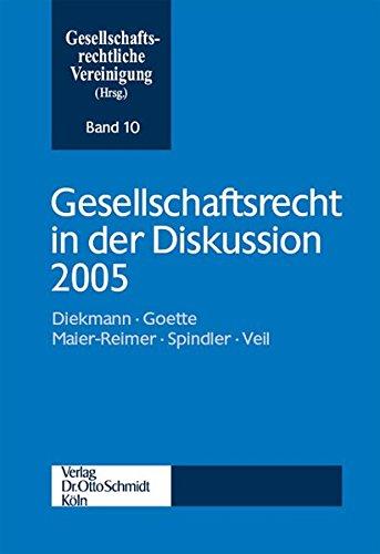 Gesellschaftsrecht in der Diskussion 2005: Jahrestagung der Gesellschaftsrechtlichen Vereinigung (VGR) (Schriftenreihe der Gesellschaftsrechtlichen Vereinigung)