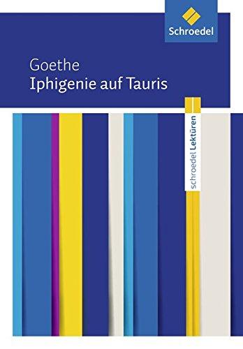 Schroedel Lektüren: Johann Wolfgang von Goethe: Iphigenie auf Tauris: Textausgabe