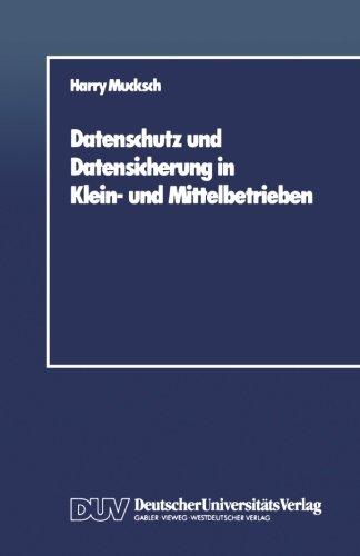 Datenschutz und Datensicherung in Klein- und Mittelbetrieben