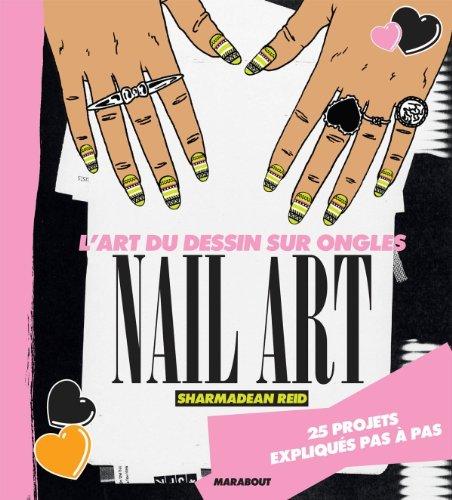 Nail art : l'art du dessin sur ongles : 25 projets expliqués pas à pas