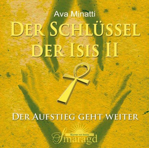 Der Schlüssel der Isis II - 2 CDs: Der Aufstieg geht weiter