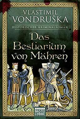 Das Bestiarium von Mähren: Historischer Kriminalroman