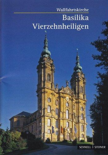 Vierzehnheiligen: Wallfahrtskirche Basilika (Kleine Kunstführer / Kleine Kunstführer / Kirchen u. Klöster)