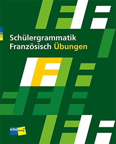 Schülergrammatik Französisch: Übungen