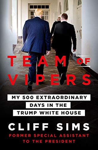 Team of Vipers: My 500 Extraordinary Days in the Trump White House