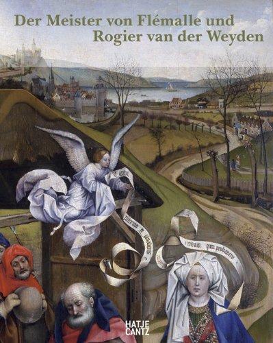 Der Meister von Flémalle und Rogier van der Weyden