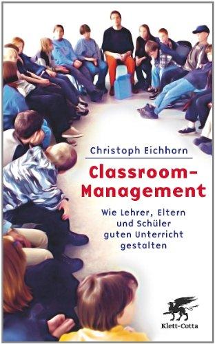 Classroom-Management: Wie Lehrer, Eltern und Schüler guten Unterricht gestalten