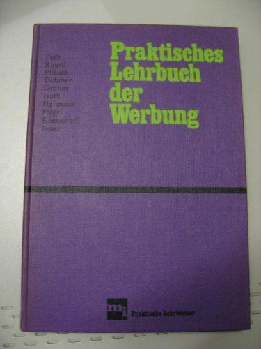 Praktisches Lehrbuch der Werbung