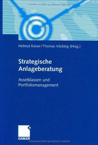 Strategische Anlageberatung. Assetklassen und Portfoliomanagement