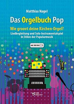 Das Orgelbuch Pop: Wie groovt deine Kirchen-Orgel?