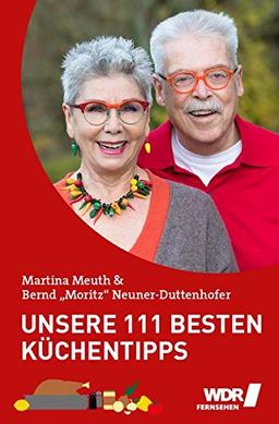 Unsere 111 besten Küchentipps: der unverzichtbare Ratgeber von Martina & Moritz