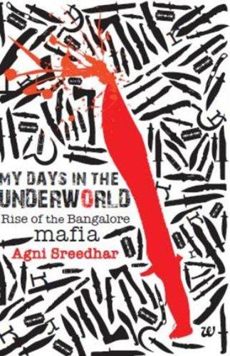 My Days in the Underworld: Rise of the Bangalore Mafia