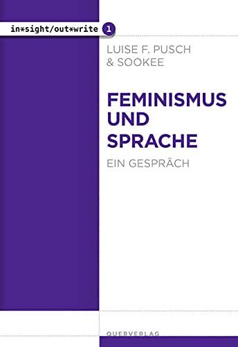 Feminismus und Sprache: Ein Gespräch (in*sight/out*write)