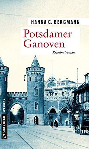 Potsdamer Ganoven: Kriminalroman (Zeitgeschichtliche Kriminalromane im GMEINER-Verlag)