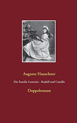 Die Familie Lowositz - Rudolf und Camilla: Doppelroman