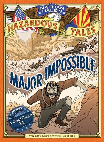 Nathan Hale's Hazardous Tales 9: Major Impossible