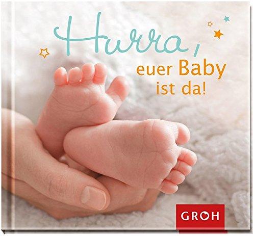 Hurra, euer Baby ist da!: Geschenkbuch zur Geburt