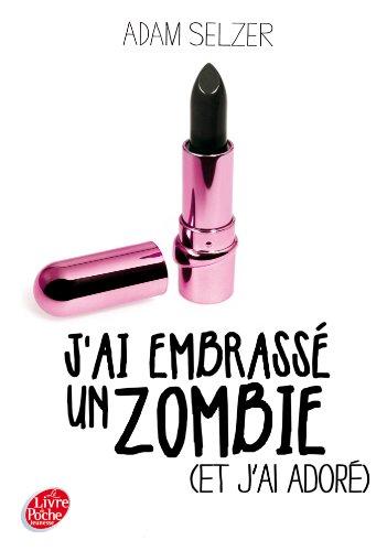 J'ai embrassé un zombie (et j'ai adoré)