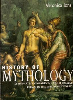 History of Mythology: A Thematic Comparison - from Primal Chaos to the End of the World