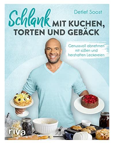 Schlank mit Kuchen, Torten und Gebäck: Genussvoll abnehmen mit süßen und herzhaften Leckereien. Schlemmen mit 60 kalorienarmen Rezepten