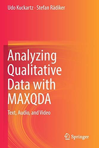 Analyzing Qualitative Data with MAXQDA: Text, Audio, and Video