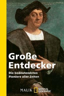 Große Entdecker: Die bedeutendsten Pioniere aller Zeiten