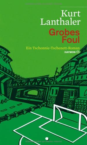 Grobes Foul. Ein Tschonnie-Tschenett-Roman. Mit einem aktualisierten Glossar