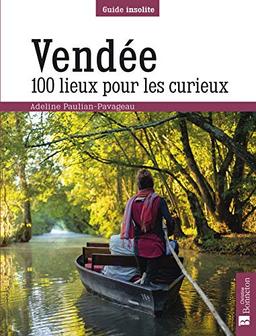 Vendée : 100 lieux pour les curieux