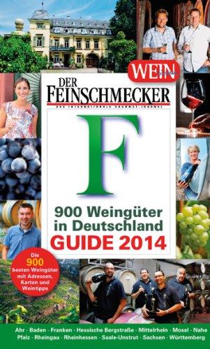 DER FEINSCHMECKER Guide 900 Weingüter in Deutschland 2014 (Feinschmecker Restaurantführer)