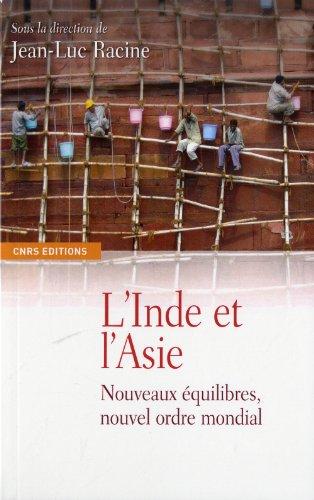 L'Inde et l'Asie : nouveaux équilibres, nouvel ordre mondial