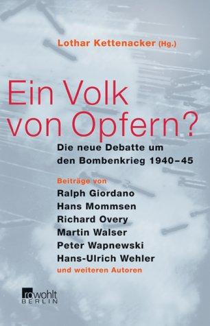 Ein Volk von Opfern? Die neue Debatte um den Bombenkrieg 1940-45