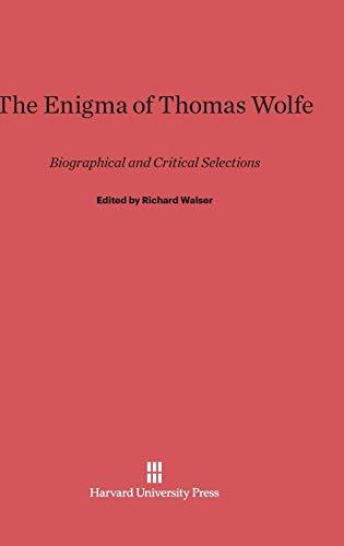 The Enigma of Thomas Wolfe: Biographical and Critical Selections