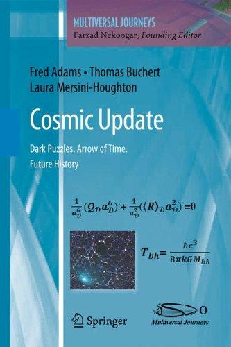 Cosmic Update: Dark Puzzles. Arrow of Time. Future History (Multiversal Journeys)