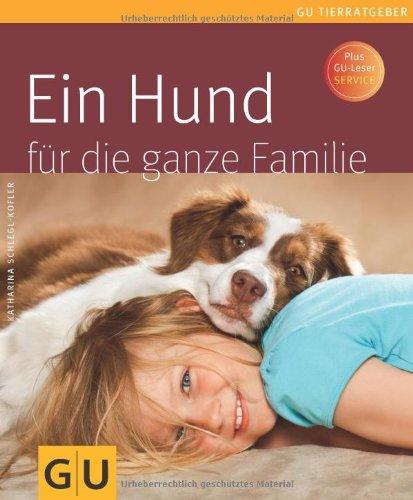 Ein Hund für die ganze Familie (GU Tierratgeber)