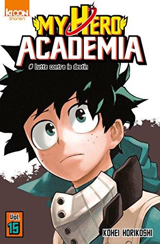 My hero academia. Vol. 15. Lutte contre le destin