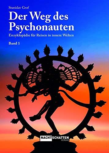 Der Weg des Psychonauten: Enzyklopädie für Reisen in innere Welten