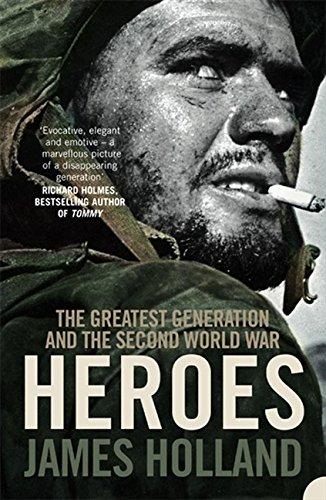 Heroes: The Greatest Generation and the Second World War