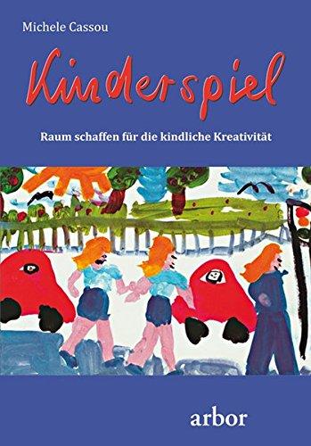 Kinderspiel. Raum schaffen für die kindliche Kreativität