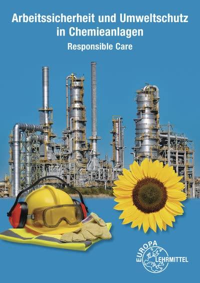 Arbeitssicherheit und Umweltschutz in Chemieanlagen: Responsible Care