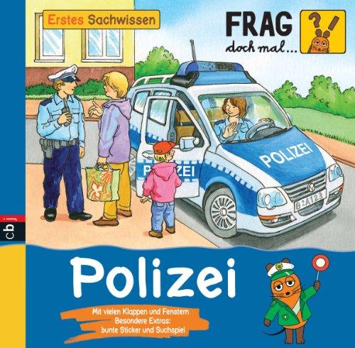 Frag doch mal ... die Maus -  Erstes Sachwissen - Polizei: Band 16