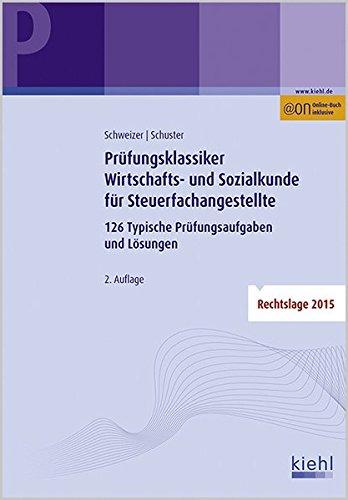 Prüfungsklassiker Wirtschafts- und Sozialkunde für Steuerfachangestellte: 126 Typische Prüfungsaufgaben und Lösungen.