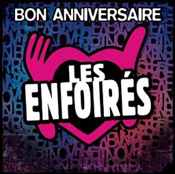 Bon Anniversaire les Enfoirés