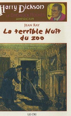 Harry Dickson : le Sherlock Holmes américain. Vol. 6. La terrible nuit du zoo