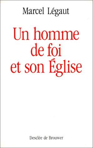 Un Homme de foi et son Eglise