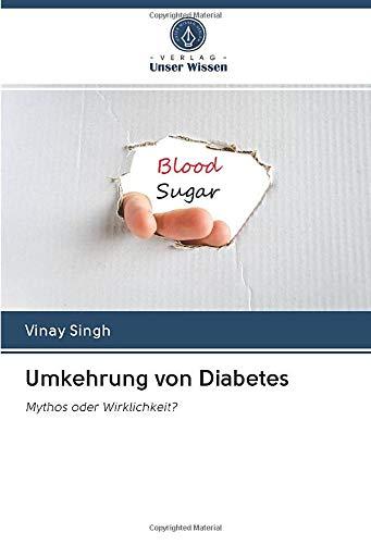 Umkehrung von Diabetes: Mythos oder Wirklichkeit?